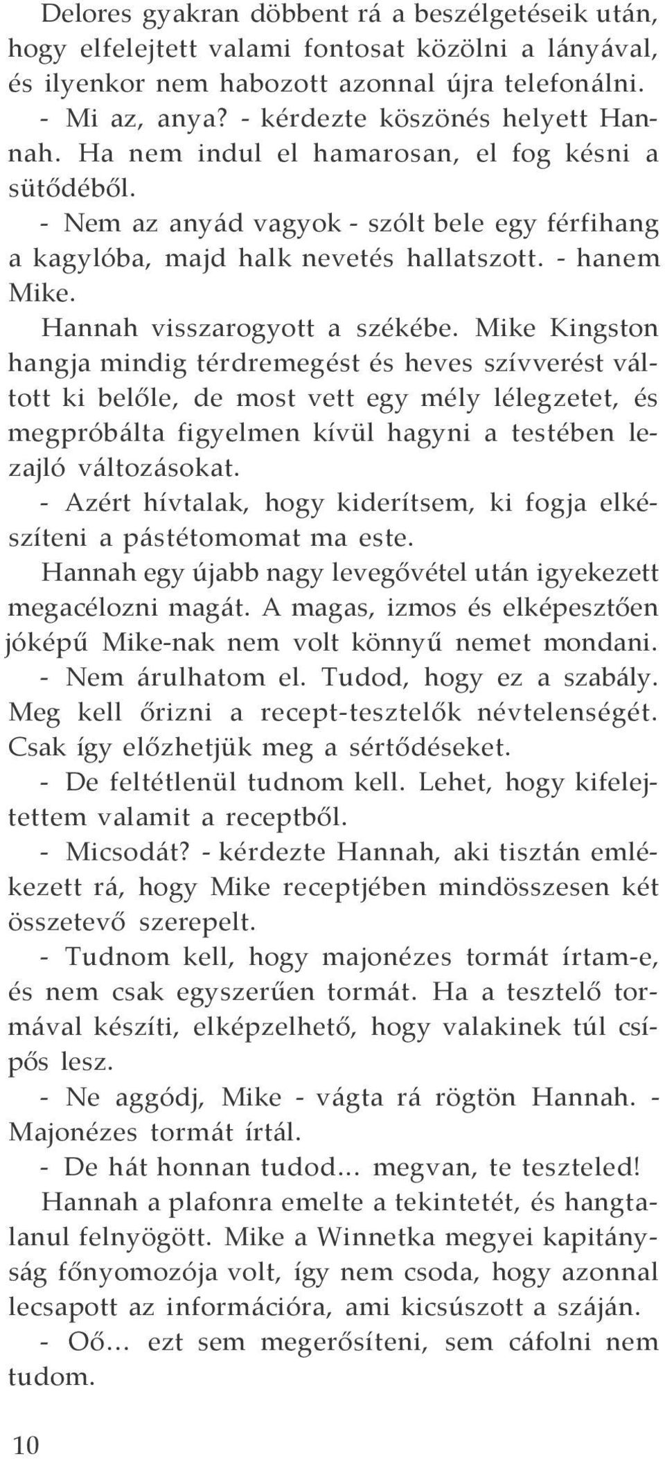 Hannah visszarogyott a székébe.