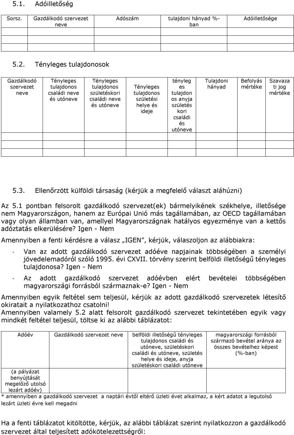Ellenőrzött külföldi társaság (kérjük a megfelelő választ aláhúzni) Az 5.