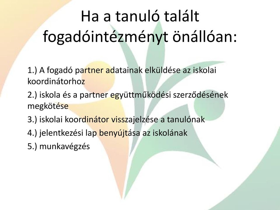 ) iskola és a partner együttműködési szerződésének megkötése 3.