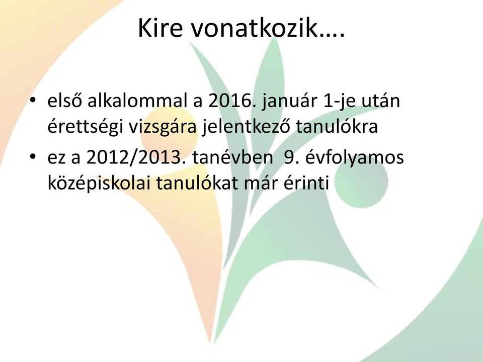 jelentkező tanulókra ez a 2012/2013.