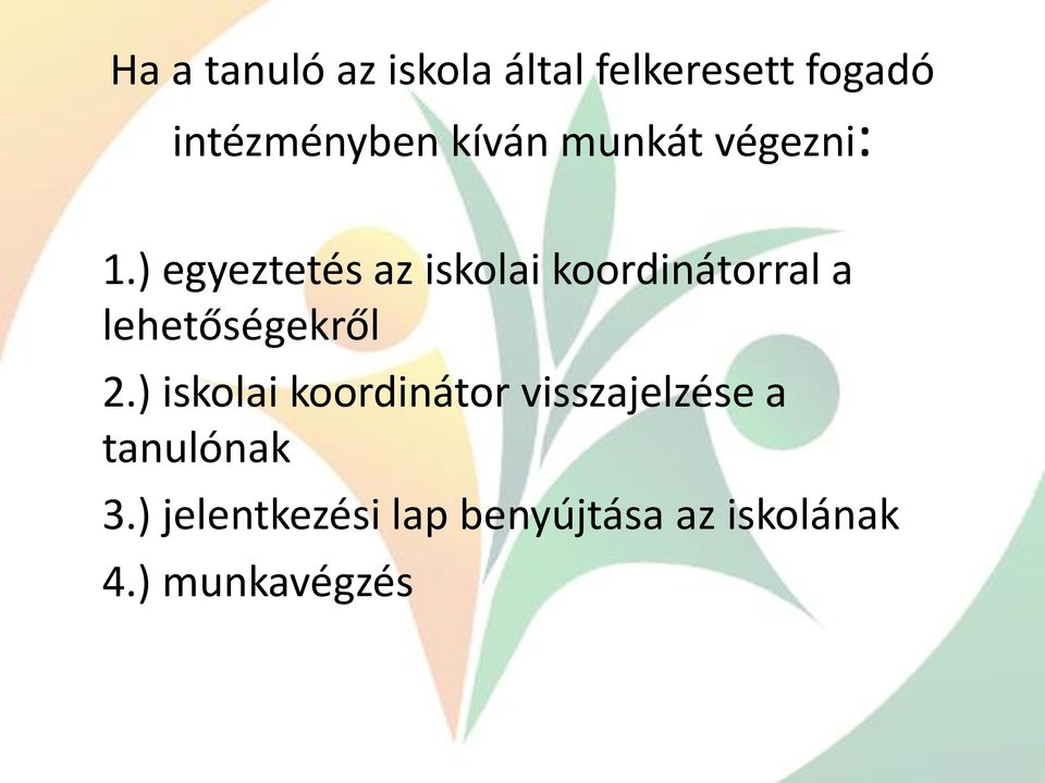 ) egyeztetés az iskolai koordinátorral a lehetőségekről 2.