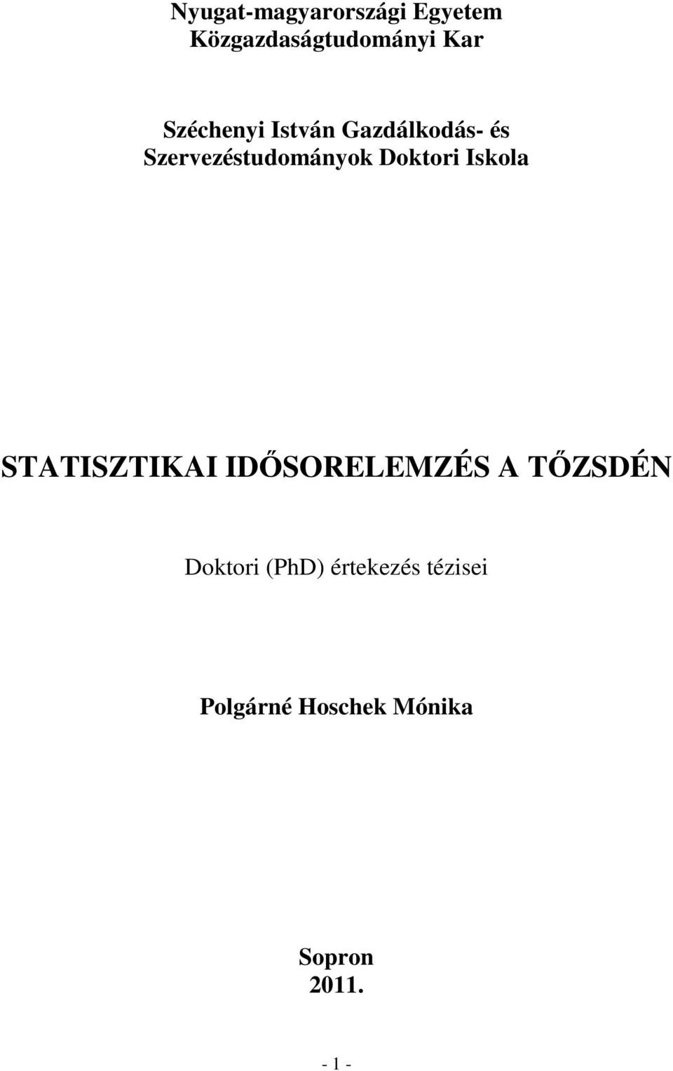 Dokori Iskola STATISZTIKAI IDİSORELEMZÉS A TİZSDÉN