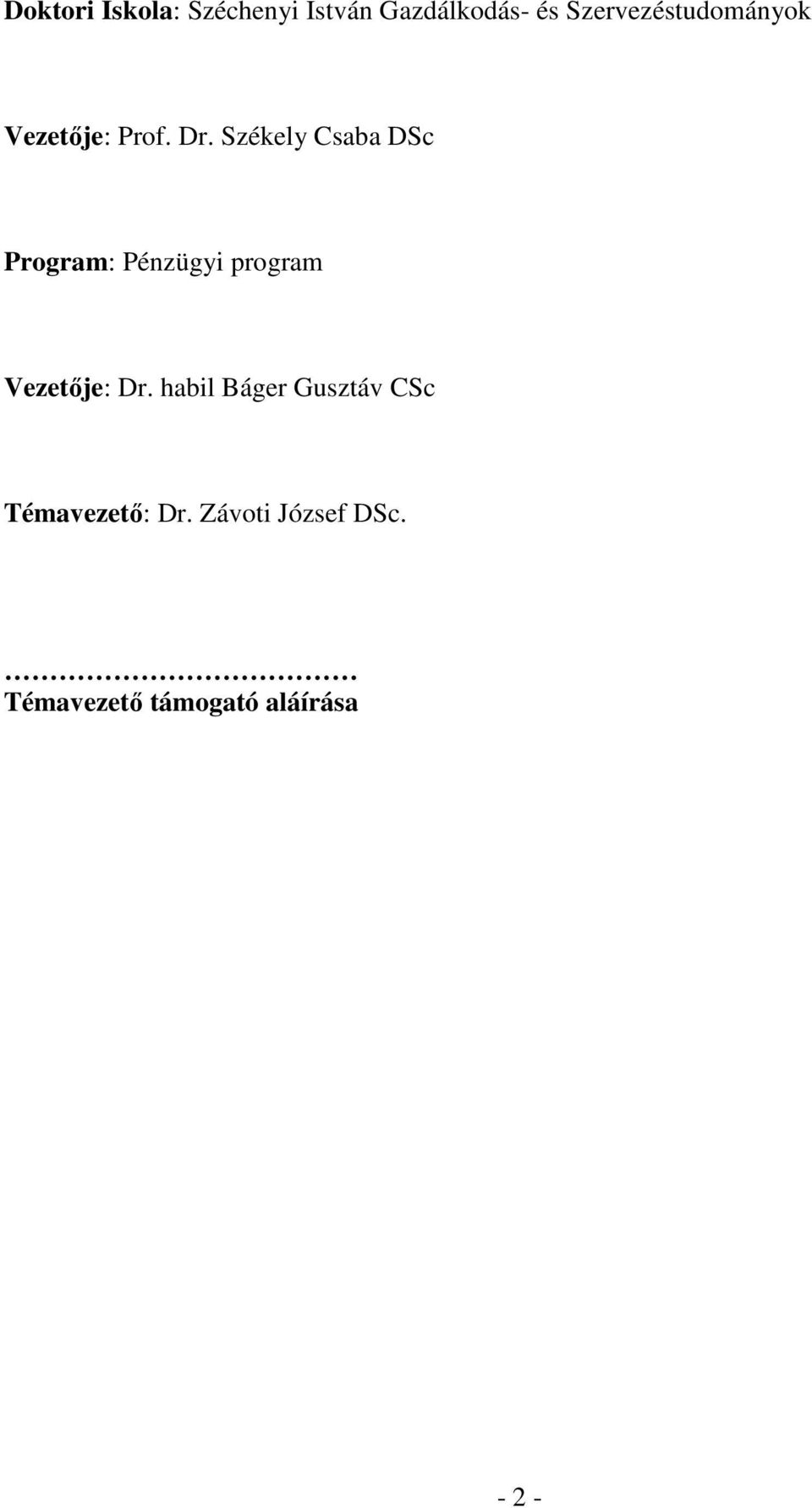 Székely Csaba DSc Program: Pénzügyi program Vezeıje: Dr.