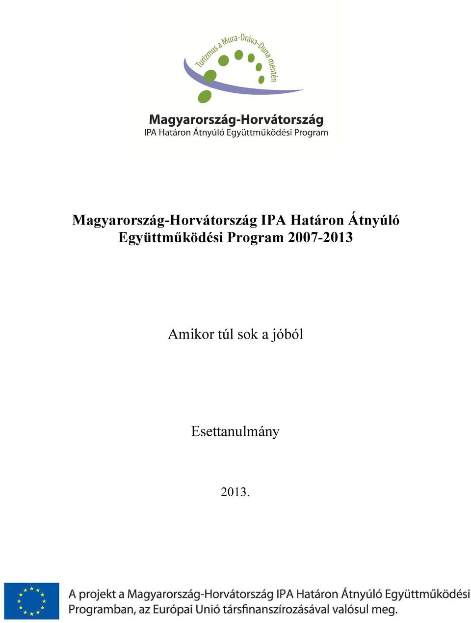 Program 2007-2013 Amikor túl