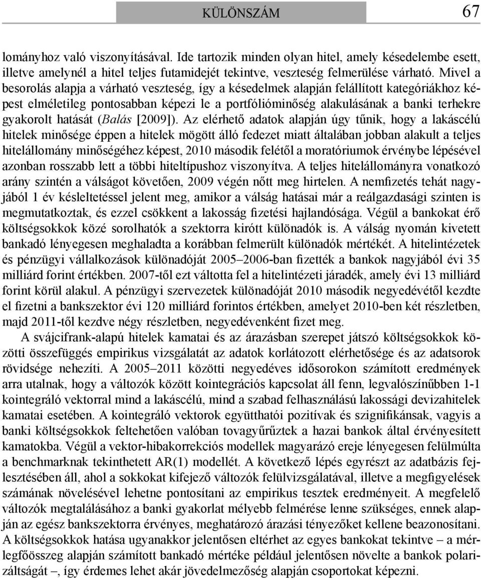 hatását (Balás [2009]).