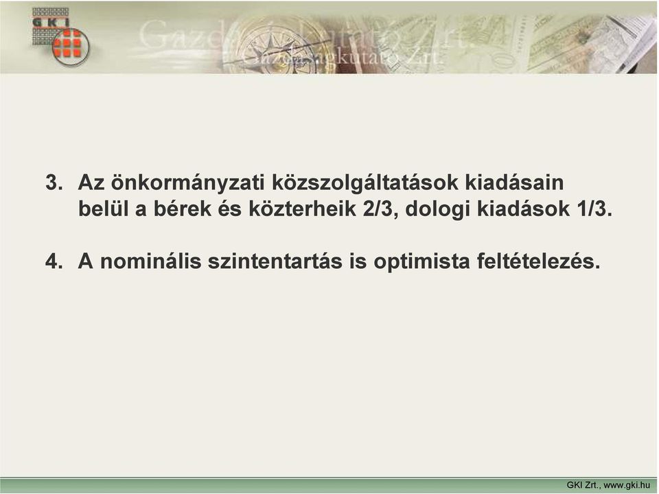 2/3, dologi kiadások 1/3. 4.