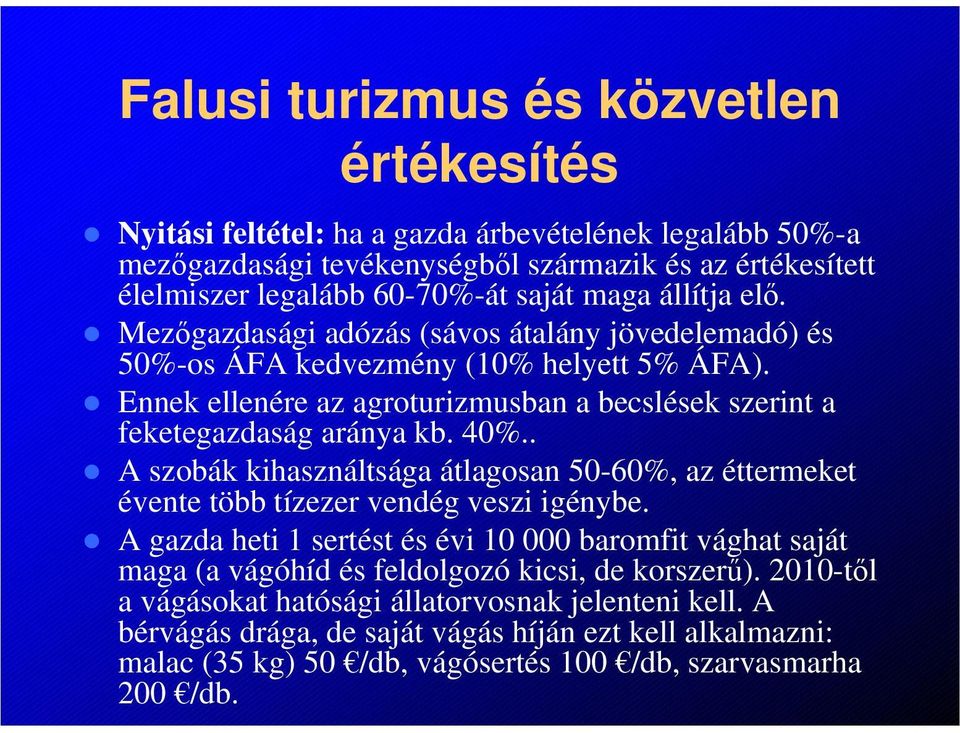 40%.. A szobák kihasználtsága átlagosan 50-60%, az éttermeket évente több tízezer vendég veszi igénybe.