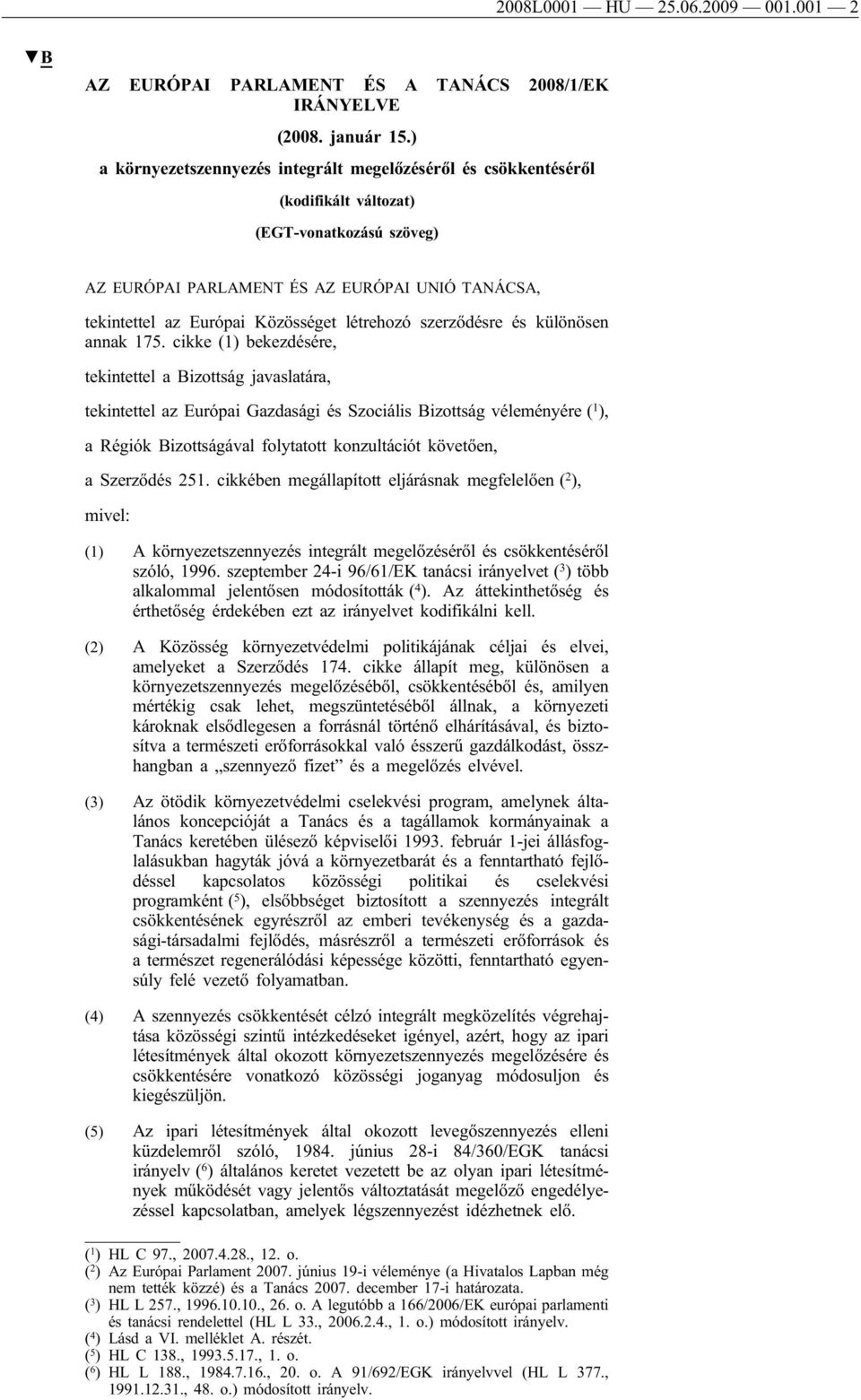 létrehozó szerződésre és különösen annak 175.