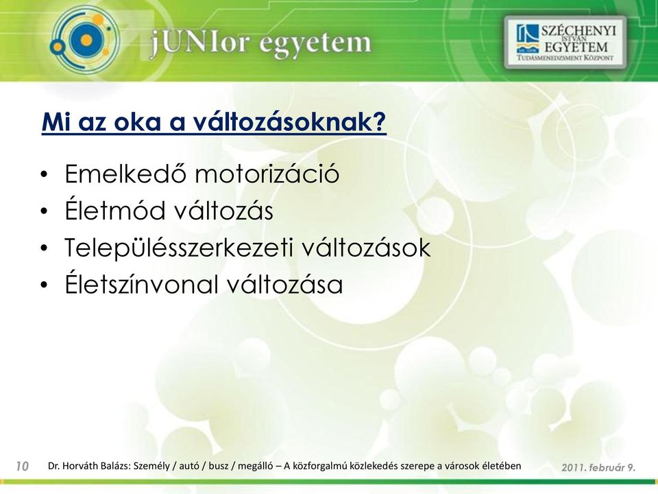 változások Életszínvonal változása 10 Dr.
