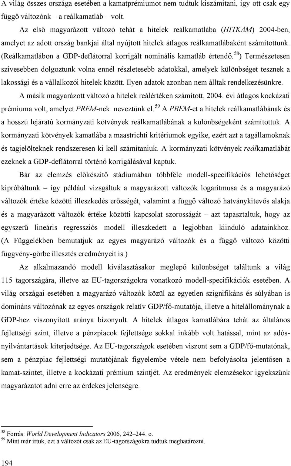 (Reálkamatlábon a GDP-deflátorral korrigált nominális kamatláb értendő.