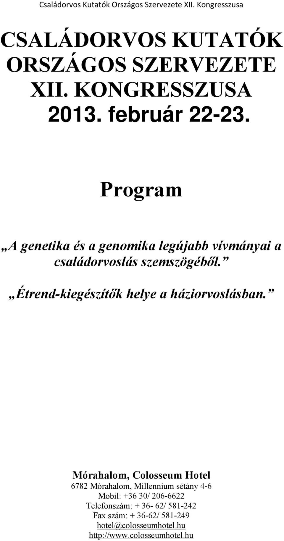 Étrend-kiegészítők helye a háziorvoslásban.