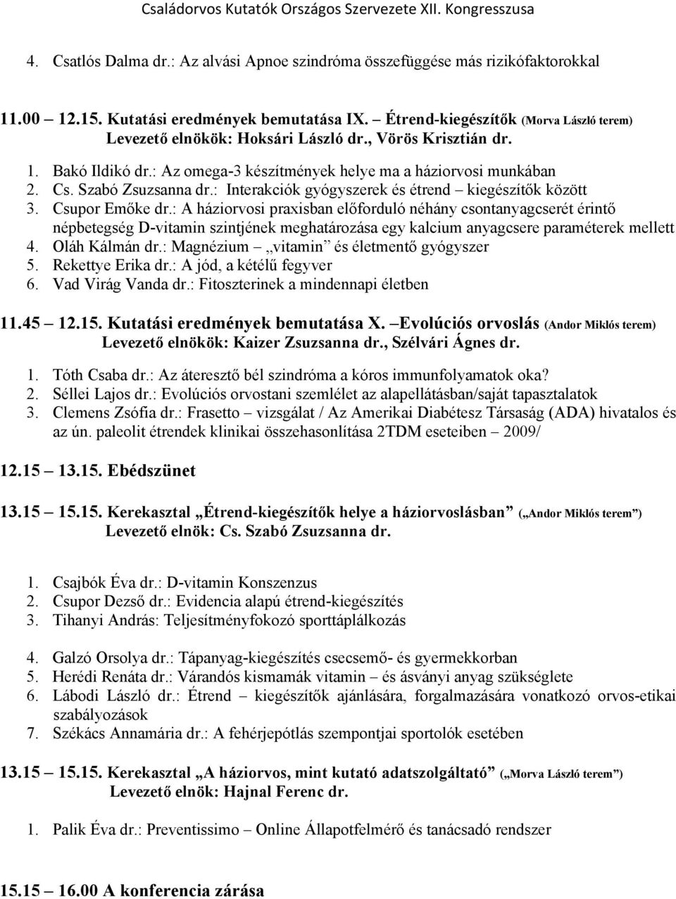 : Interakciók gyógyszerek és étrend kiegészítők között 3. Csupor Emőke dr.