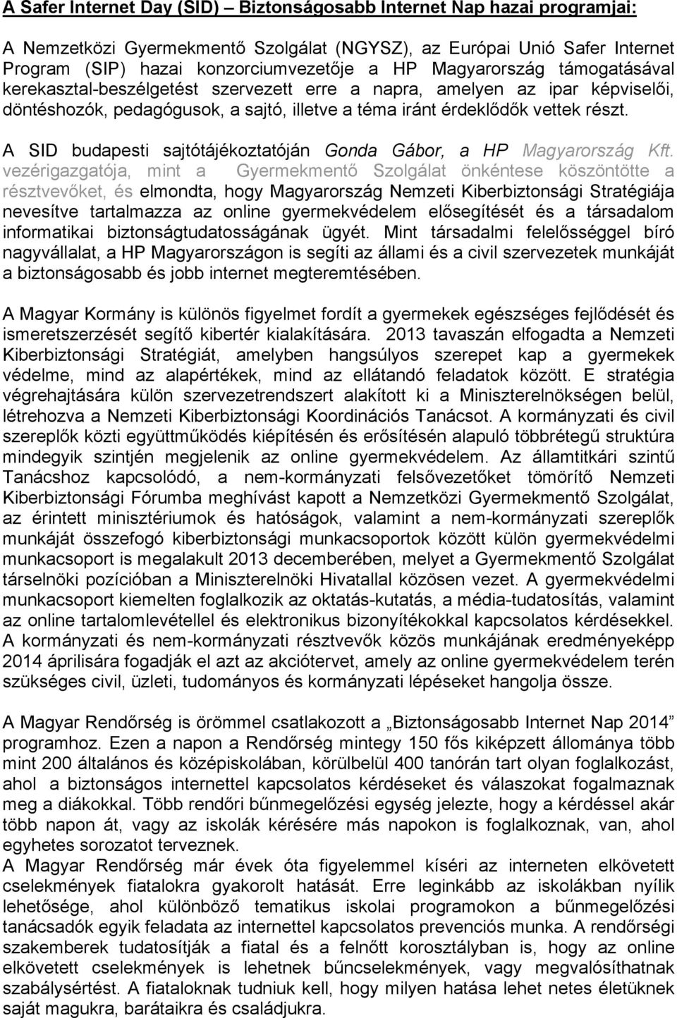A SID budapesti sajtótájékoztatóján Gonda Gábor, a HP Magyarország Kft.
