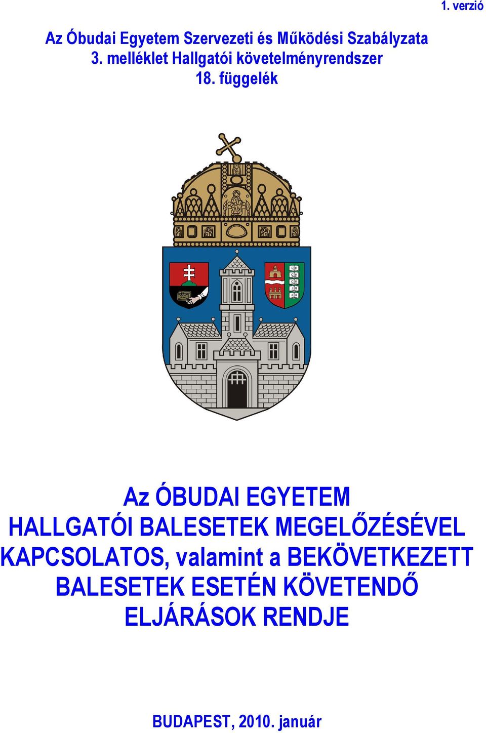 függelék Az ÓBUDAI EGYETEM HALLGATÓI BALESETEK MEGELŐZÉSÉVEL