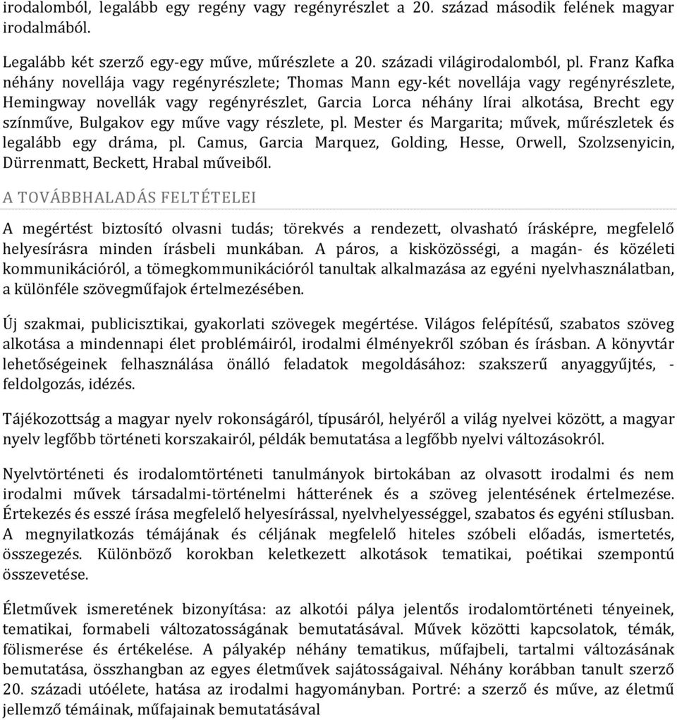 Bulgakov egy műve vagy részlete, pl. Mester és Margarita; művek, műrészletek és legalább egy dráma, pl.