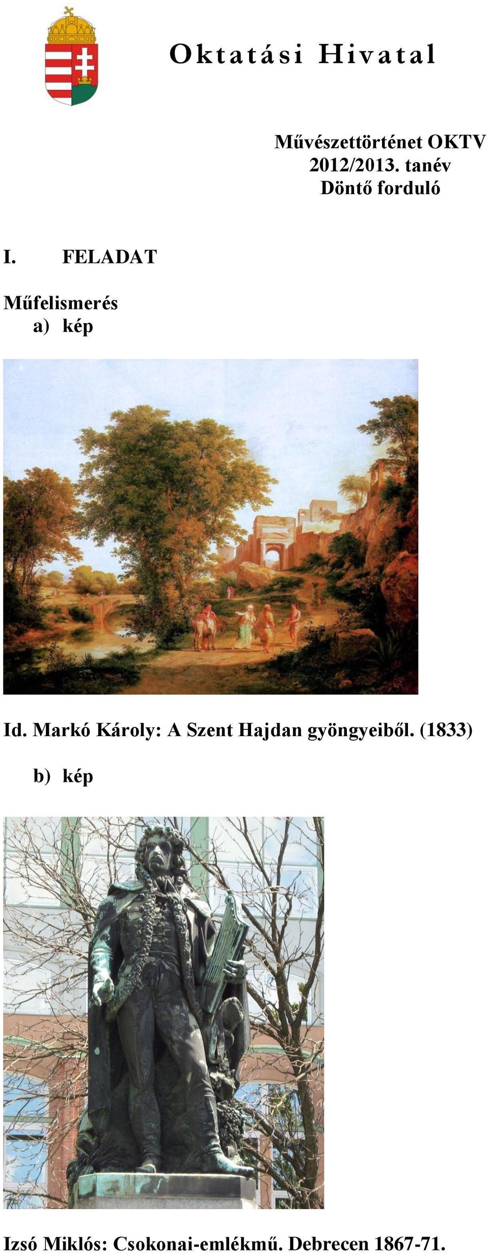 FELADAT Műfelismerés a) kép Id.