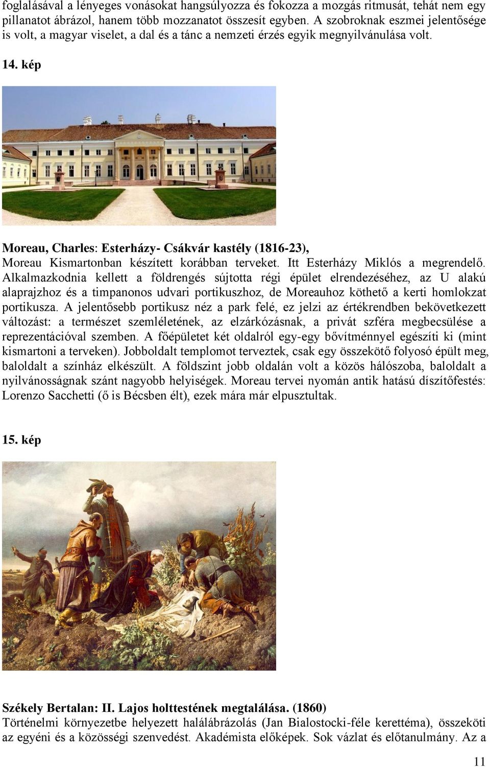 kép Moreau, Charles: Esterházy- Csákvár kastély (1816-23), Moreau Kismartonban készített korábban terveket. Itt Esterházy Miklós a megrendelő.