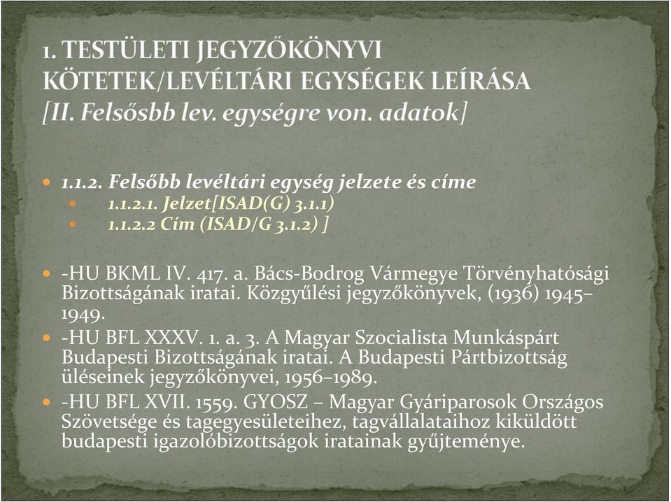 A Magyar Szocialista Munkáspárt Budapesti Bizottságának iratai. A Budapesti Pártbizottság üléseinek jegyzőkönyvei, 1956 1989.