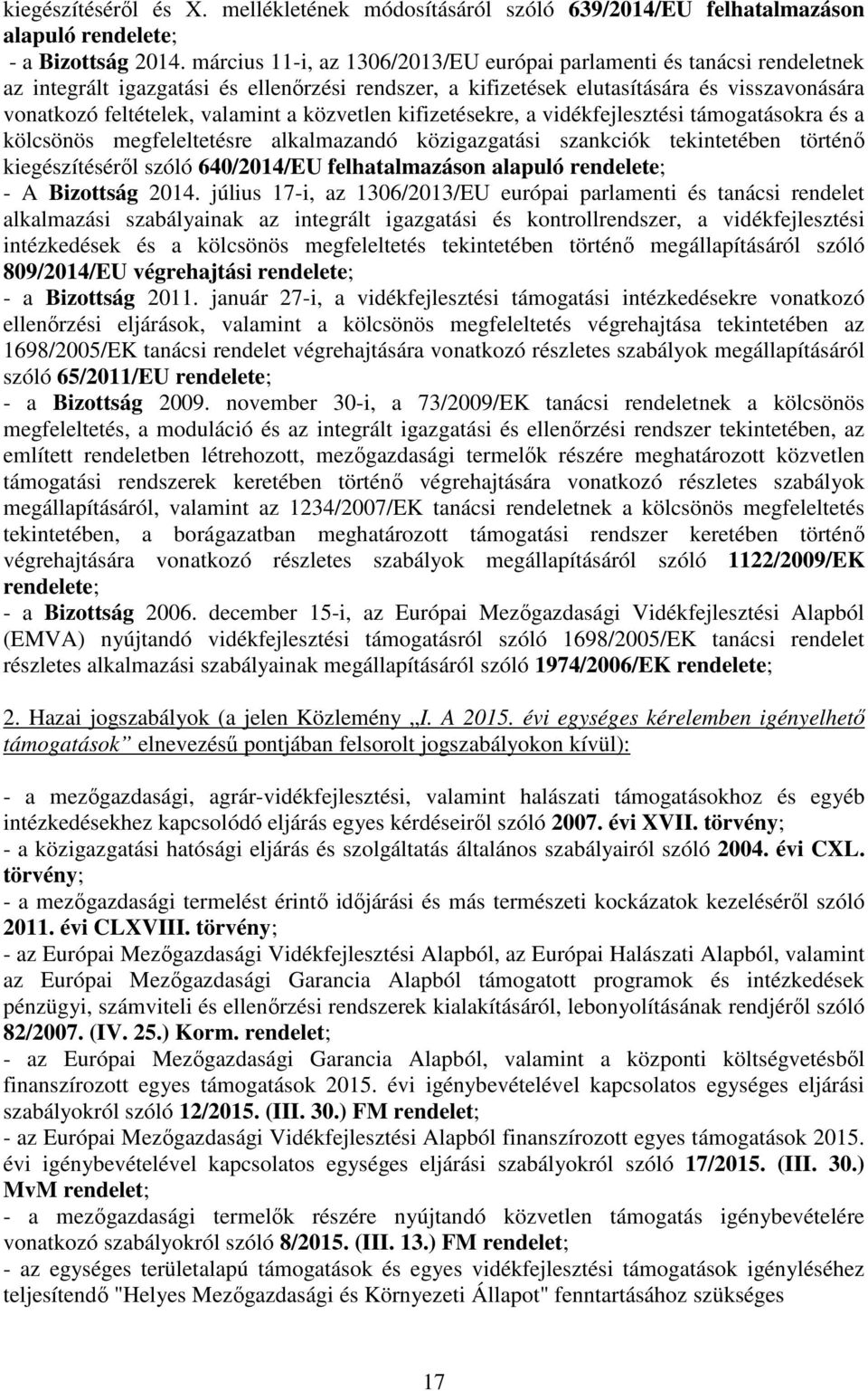 közvetlen kifizetésekre, a vidékfejlesztési támogatásokra és a kölcsönös megfeleltetésre alkalmazandó közigazgatási szankciók tekintetében történő kiegészítéséről szóló 640/2014/EU felhatalmazáson