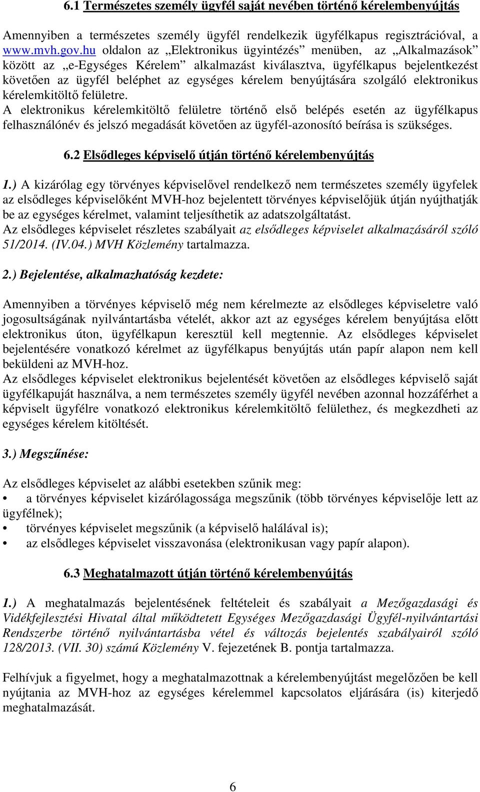 benyújtására szolgáló elektronikus kérelemkitöltő felületre.