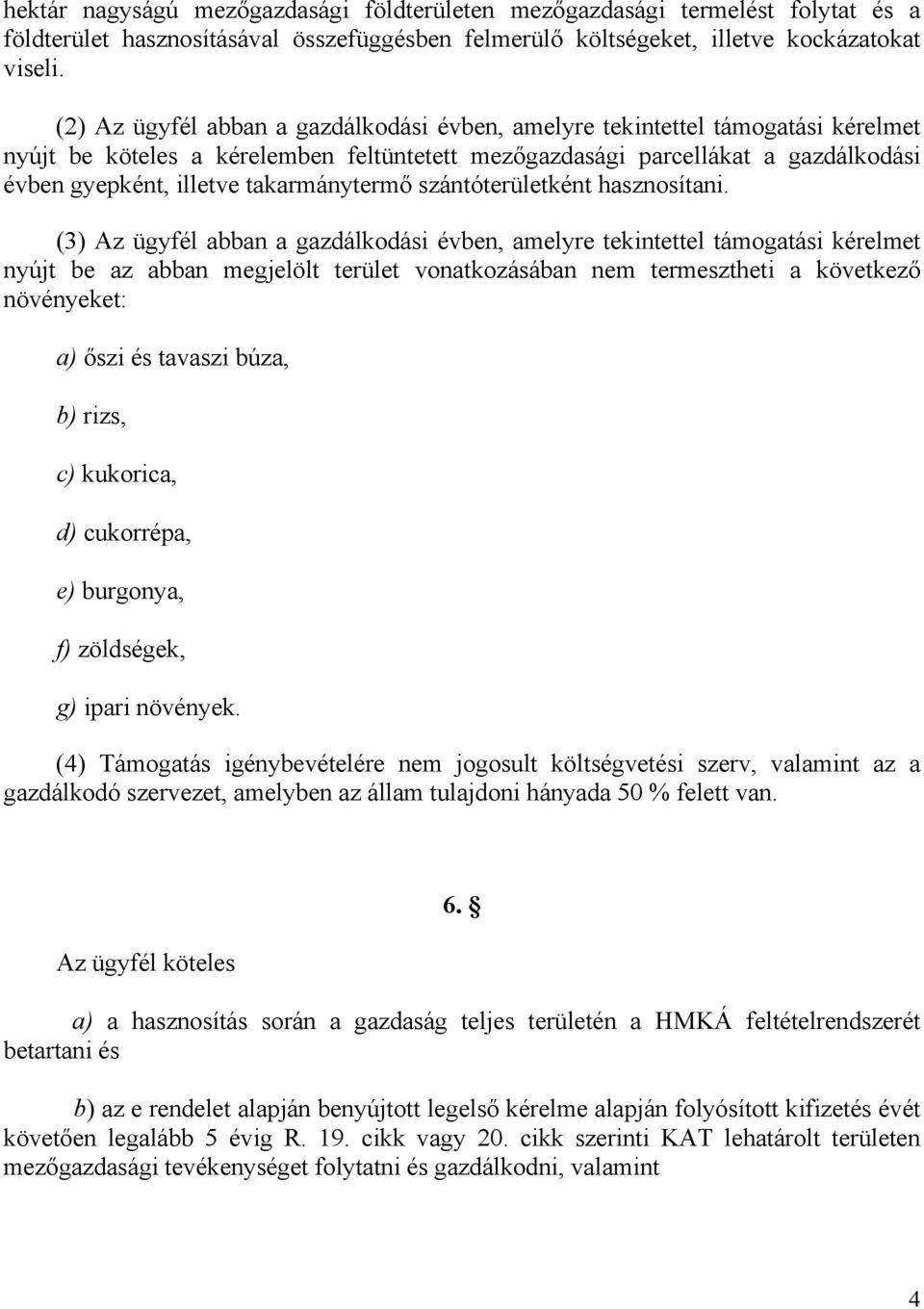 takarmánytermő szántóterületként hasznosítani.