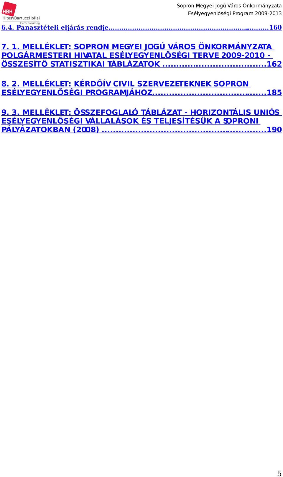 ÖSSZESÍTŐ STATISZTIKAI TÁBLÁZATOK...62 8. 2.
