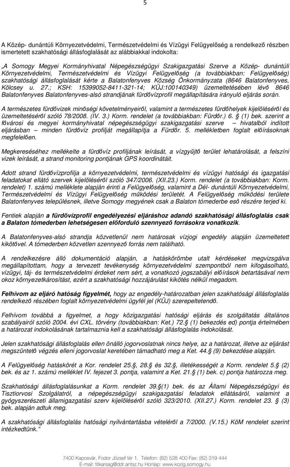 Község Önkormányzata (8646 Balatonfenyves, Kölcsey u. 27.