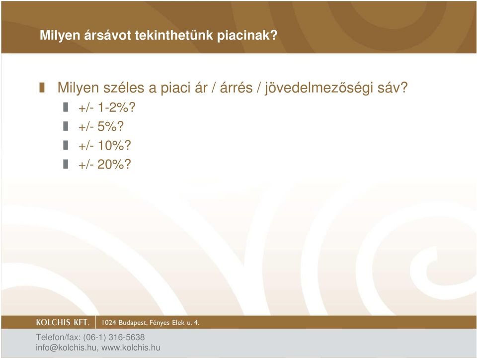 Milyen széles a piaci ár / árrés