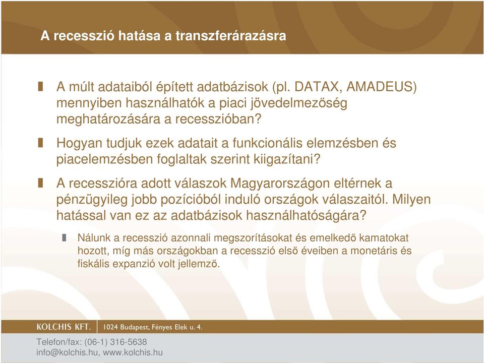 Hogyan tudjuk ezek adatait a funkcionális elemzésben és piacelemzésben foglaltak szerint kiigazítani?