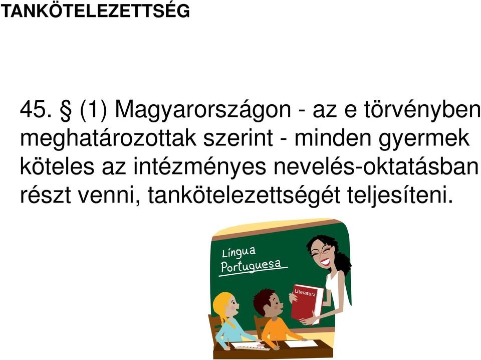 meghatározottak szerint - minden gyermek