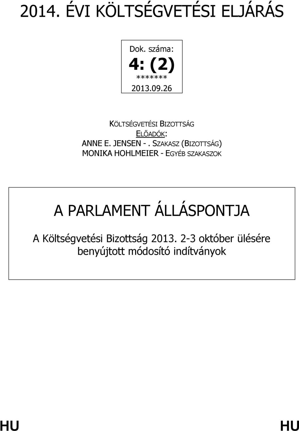 SZAKASZ (BIZOTTSÁG) MONIKA HOHLMEIER - EGYÉB SZAKASZOK A PARLAMENT