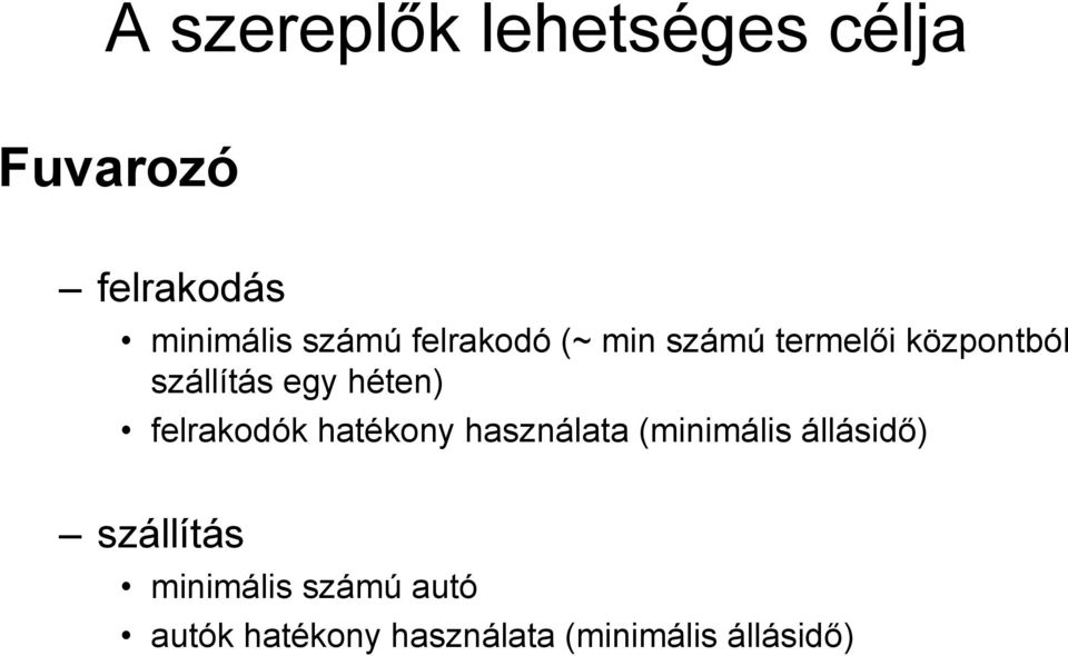 felrakodók hatékony használata (minimális állásidő) szállítás