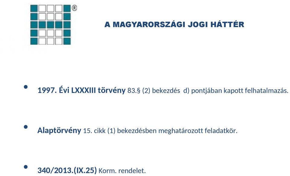 (2) bekezdés d) pontjában kapott felhatalmazás.