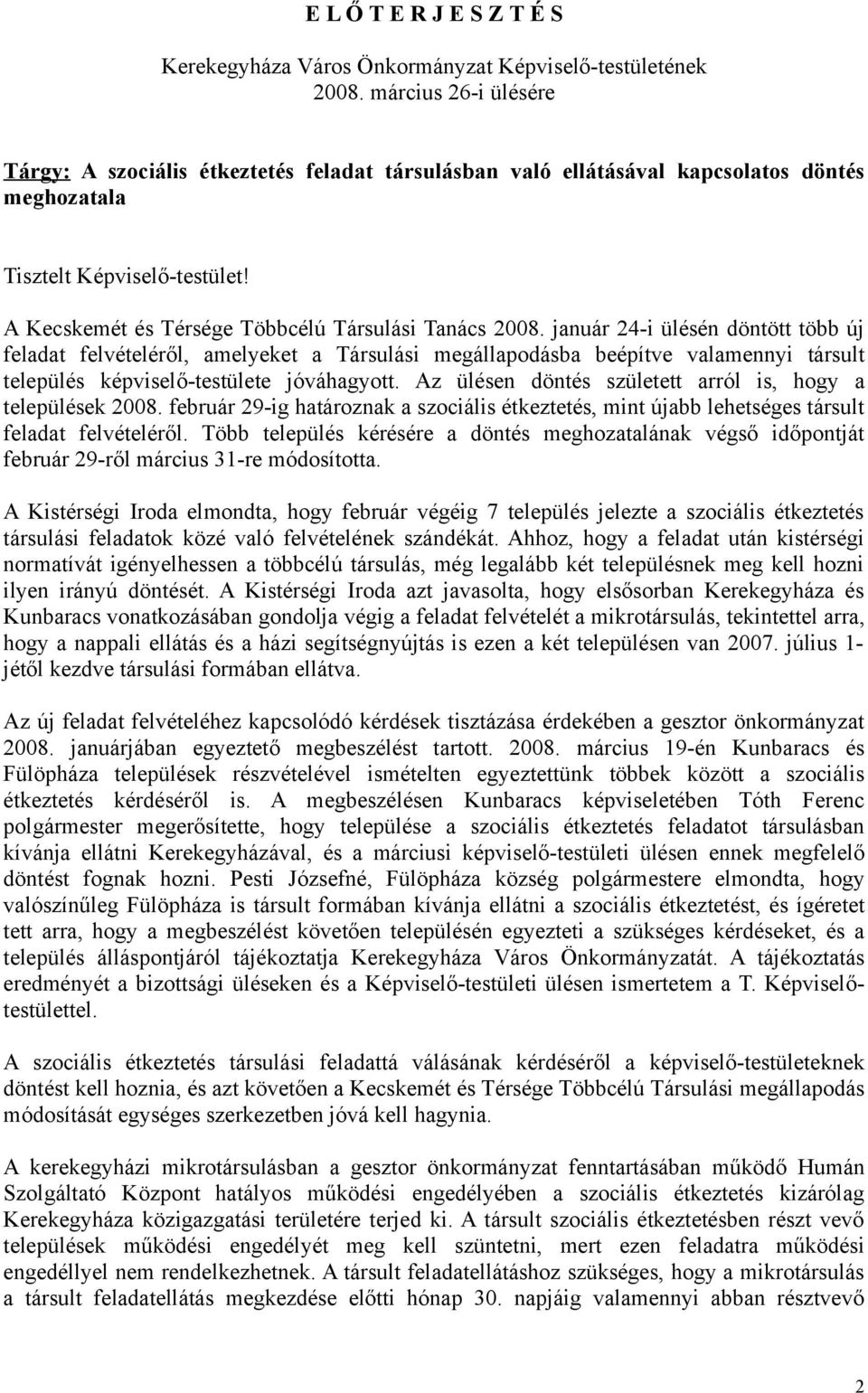 A Kecskemét és Térsége Többcélú Társulási Tanács 2008.