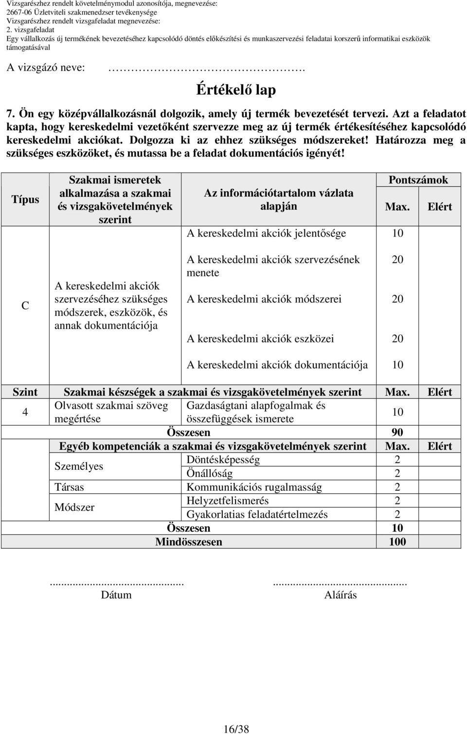 Határozza meg a szükséges eszközöket, és mutassa be a feladat dokumentációs igényét!