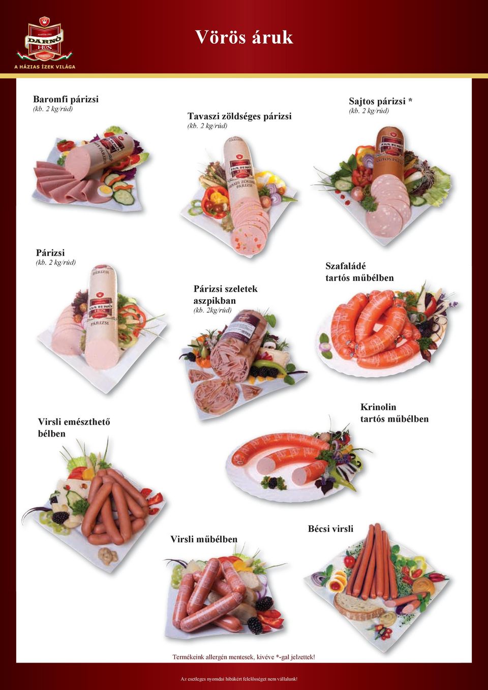 2kg/rúd) Szafaládé tartós műbélben Virsli emészthető