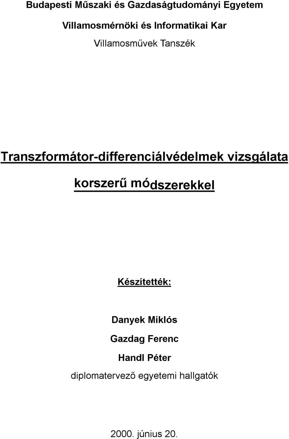 Transzformátor-differenciálvédelmek vizsgálata korszerű módszerekkel
