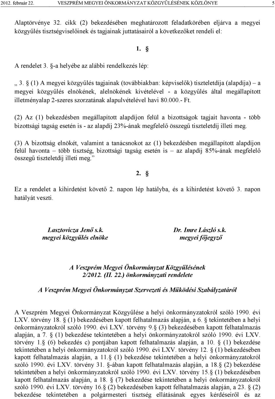 -a helyébe az alábbi rendelkezés lép: 3.