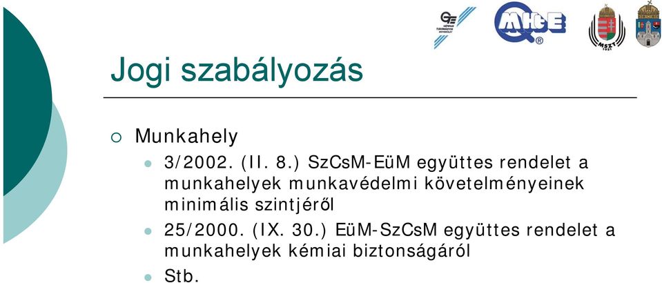 munkavédelmi követelményeinek minimális szintjéről