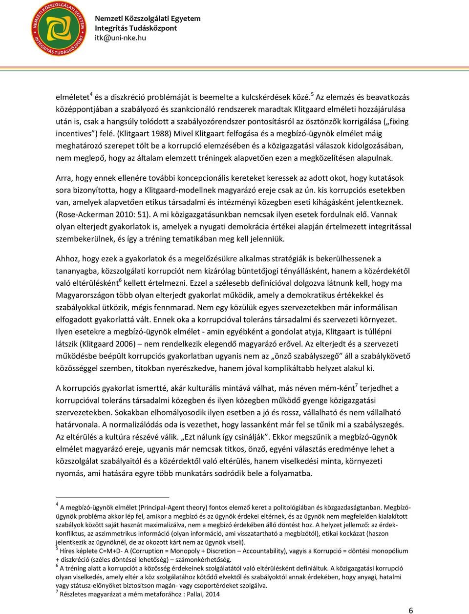ösztönzők korrigálása ( fixing incentives ) felé.