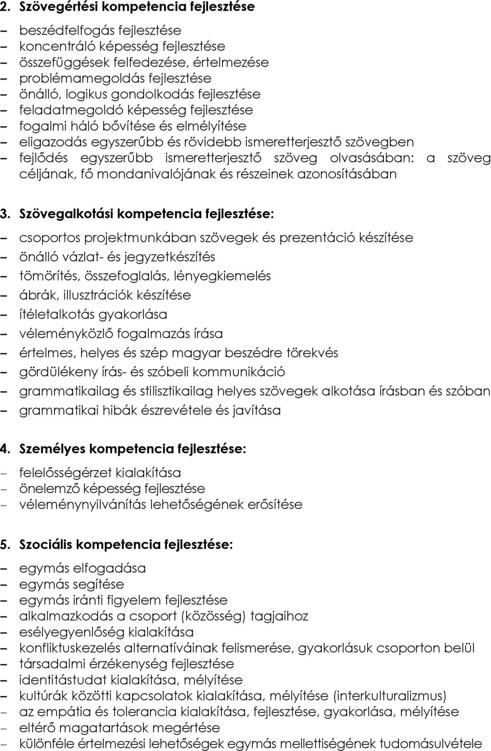 ismeretterjesztő szöveg olvasásában: a szöveg céljának, fő mondanivalójának és részeinek azonosításában 3.