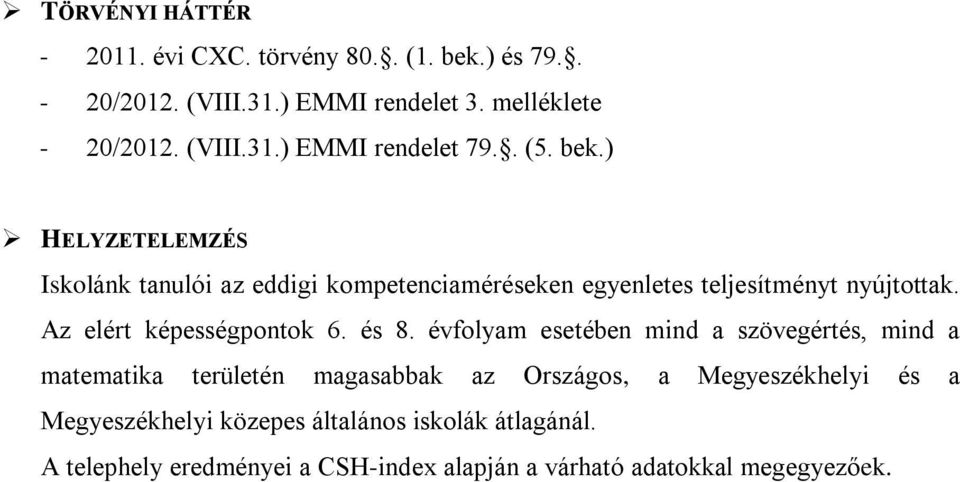 Az elért képességpontok 6. és 8.