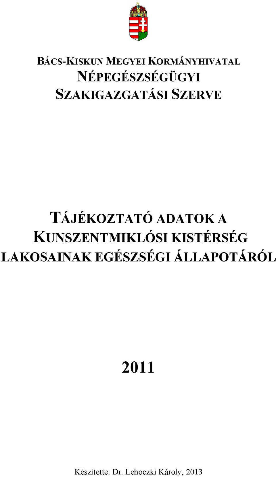 TÁJÉKOZTATÓ ADATOK A KUNSZENTMIKLÓSI KISTÉRSÉG