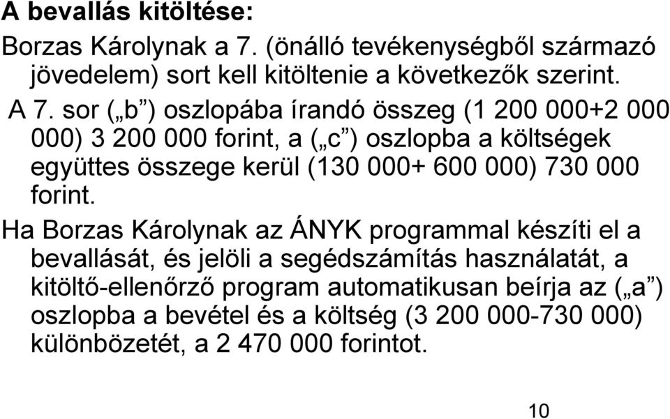 600 000) 730 000 forint.