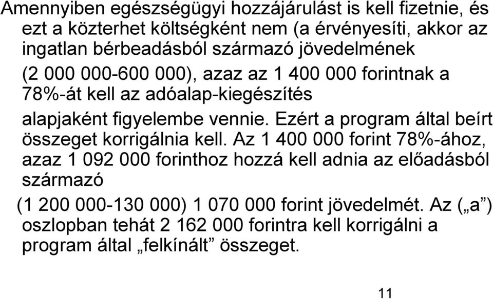 Ezért a program által beírt összeget korrigálnia kell.