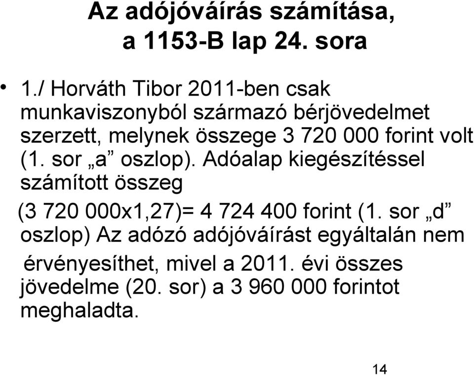 000 forint volt (1. sor a oszlop).