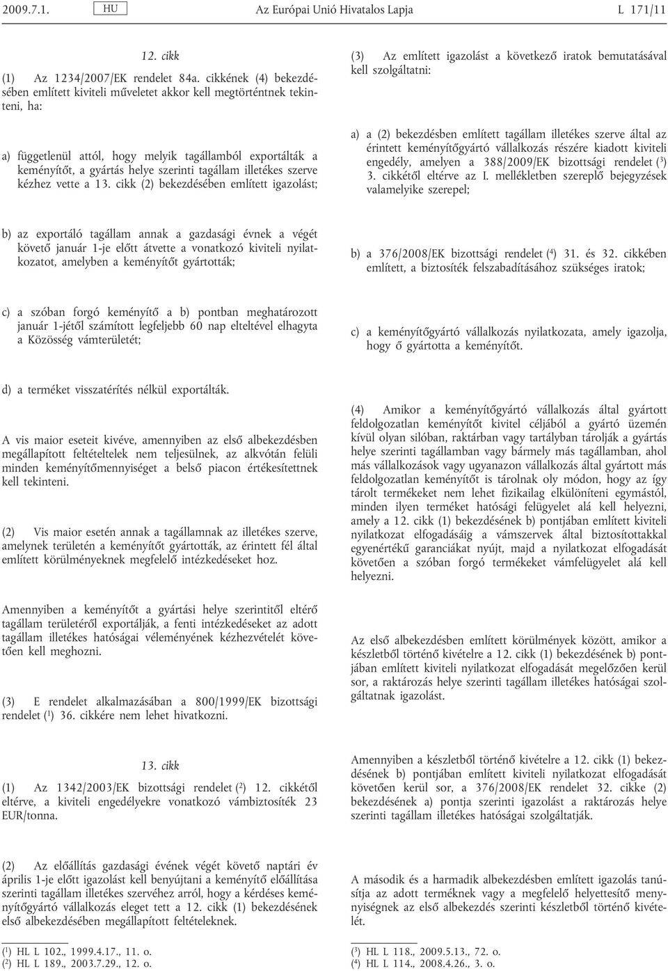 tagállam illetékes szerve kézhez vette a 13.