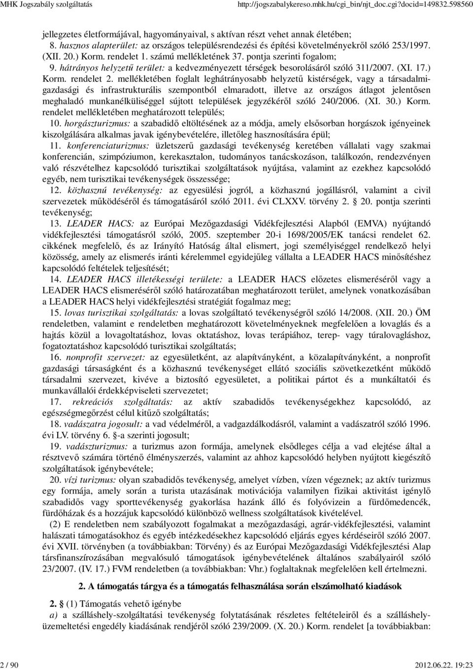 hátrányos helyzetű terület: a kedvezményezett térségek besorolásáról szóló 311/2007. (XI. 17.) Korm. rendelet 2.