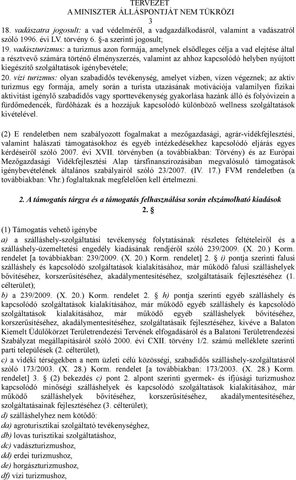 szolgáltatások igénybevétele; 20.