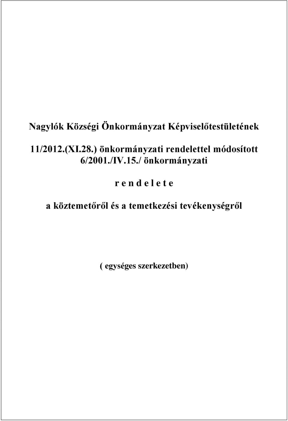 ) önkormányzati rendelettel módosított 6/2001./IV.15.